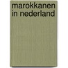 Marokkanen in Nederland door E.P. Marlens