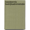 Basiskennis Bedrijfsadministratie by M. Jesse