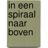 In een spiraal naar boven by R. Posma