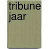 Tribune jaar door Onbekend