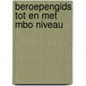 Beroepengids tot en met MBO niveau door Onbekend