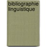 Bibliographie linguistique by Unknown
