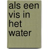 Als een vis in het water by S.M.A. Nieborg