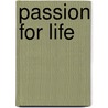 Passion for life door Onbekend