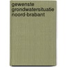 Gewenste grondwatersituatie Noord-Brabant door W. Boersma