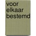 Voor elkaar bestemd