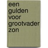 Een gulden voor grootvader zon by Leonie Kooiker