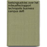 Toetsingsadvies over het milieueffectrapport Technopolis Business Campus Delft by Unknown