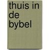 Thuis in de bybel door Onbekend