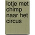 Lotje met chimp naar het circus