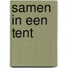 Samen in een tent door B. MacMahon