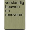 Verstandig bouwen en renoveren door Onbekend