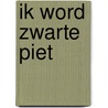 Ik word Zwarte Piet door Sarah Kumar