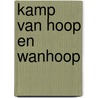 Kamp van hoop en wanhoop door Willy Lindwer