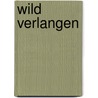 Wild verlangen door Jackie Collins