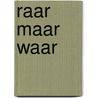 Raar maar waar door Bruneel