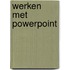 Werken met powerpoint