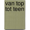 Van top tot teen door Schade