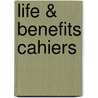 life & benefits cahiers door Onbekend