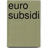 Euro subsidi door Onbekend