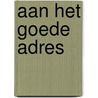 Aan het goede adres door Kok