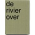 De rivier over