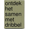 Ontdek het samen met Dribbel by Unknown