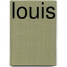 Louis by Louis van de Moosdijk