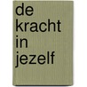 De kracht in jezelf door Joseph Murphy