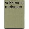 Vakkennis metselen by C.G. Engelsman