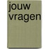 Jouw vragen