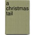 A christmas tail
