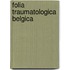 Folia traumatologica Belgica