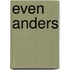 Even anders