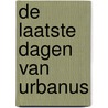 De laatste dagen van Urbanus by W. Linthout