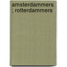Amsterdammers ; Rotterdammers door Onbekend