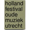 Holland festival oude muziek utrecht door Onbekend