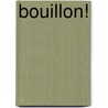 Bouillon! door W. Jansen