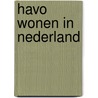Havo wonen in Nederland by W.J. Bouritius 
