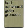 Hart aanvaardt geen grendels by Mien van 'T. Sant