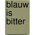 Blauw is bitter