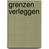 Grenzen verleggen door M. Seelen
