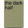 The dark half by Unknown