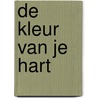 De kleur van je hart by A. Krog