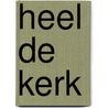 Heel de kerk door J. Roes