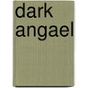 Dark Angael by Unknown