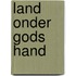 Land onder Gods hand