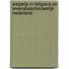 Wegwijs in religieus en levensbeschouwelijk Nederland door E.G. Hoekstra