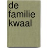 De Familie Kwaal by Robberecht