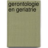 Gerontologie en geriatrie door Onbekend